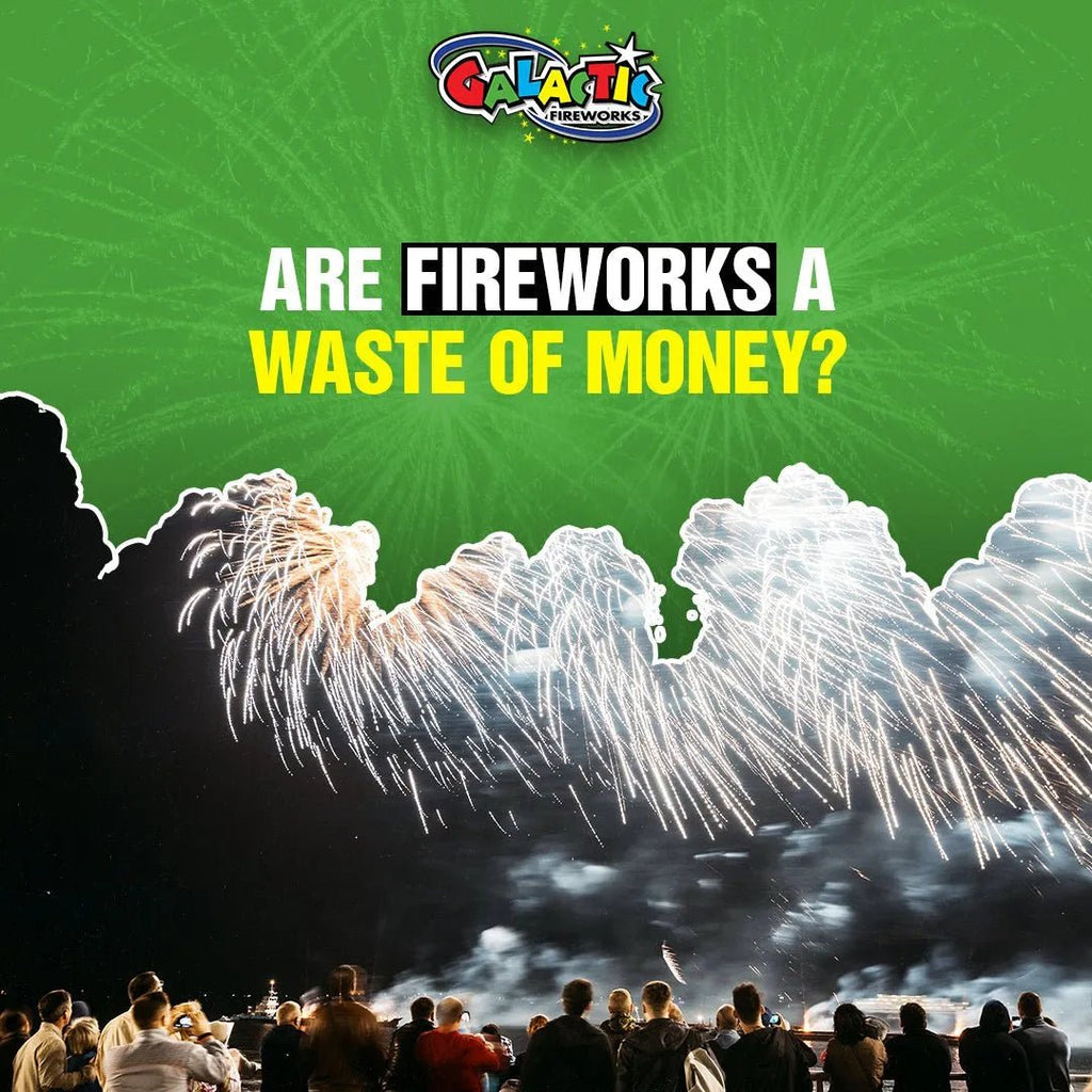 Are Fireworks a Waste of Money? Debunking the Myth - Galactic Fireworks