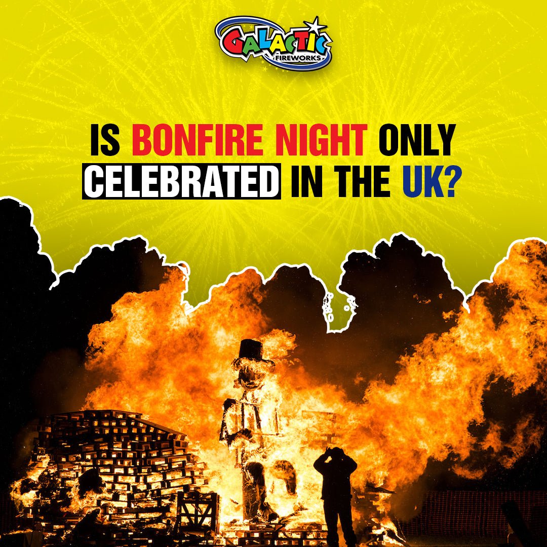 Is Bonfire Night Only Celebrated in the UK? - Galactic Fireworks
