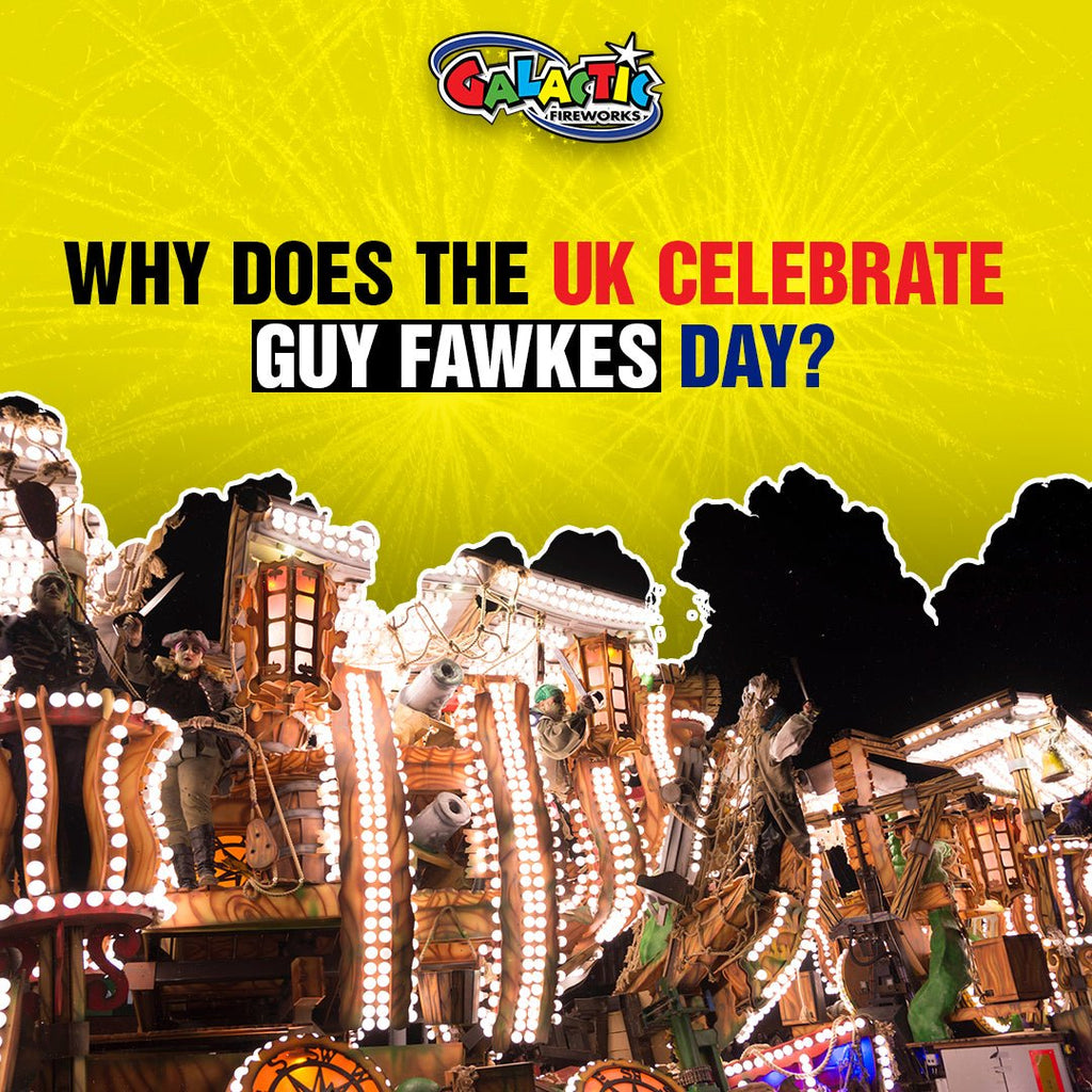 Why Does the UK Celebrate Guy Fawkes Day? Galactic Fireworks